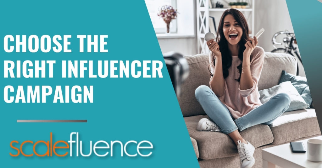 Choose The Right Influencer campaign for Your Brand