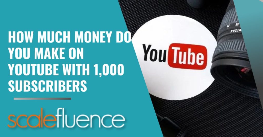 how much money do you make on youtube with 1,000 subscribers
