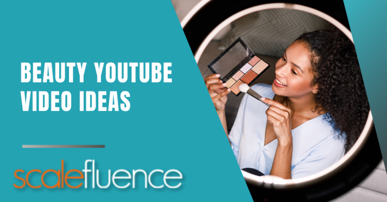 60 Trending Beauty YouTube Video Ideas to Grow Your Channel